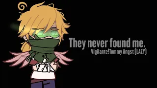 "They never found me." || vigilante!Tommy angst (Vigilante!AU)
