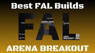 Gun Build Guide Series - Best FAL Builds - Arena Breakout Tips & Tricks