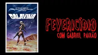 Fevericídio: Galaxina (1980)