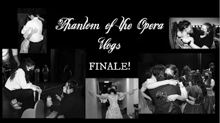 PLAYING CHRISTINE IN PHANTOM VLOG - Finale! (Phantom of the Opera Vlogs - Ep 9 - Finale)