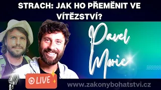 STRACH: jak ho přeměnit ve vítězství?... Pavel Moric