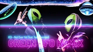 KSI - Not Over Yet (feat. Tom Grennan) GREEN UFO REMIX