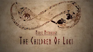 Norse Mythology | Episode 7 - The Children Of Loki