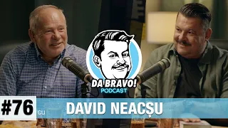 DA BRAVO! Podcast #76 cu David Neacsu