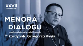 XXVII DZIEŃ JUDAIZMU Menora Dialogu dla kardynała Grzegorza Rysia