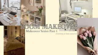 Desk Makeover | Makeover Series Pt. 1 | English