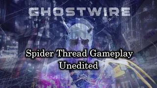 My experience with Ghostwire: Tokyo Spider Thread update (unedited)
