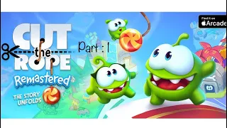 Cut The Rope - Remastered | Part-1 Walkthrough 1-1 to 1-24 | Apple Arcade