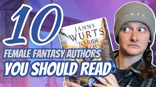 10 Female Fantasy Authors You Should Be Reading