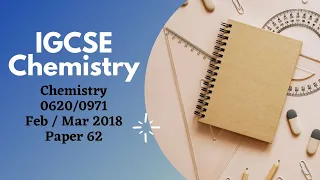 February March 2018 paper 62 Cambridge IGCSE Chemistry 0620/0971