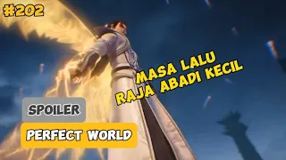 Masa Lalu Raja Abadi Kecil | #Spoiler Perfect World Episode 202