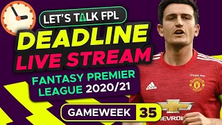 FPL Deadline Stream Gameweek 35 | FREE HIT TO CONFIRM | Fantasy Premier League Tips 2020/21