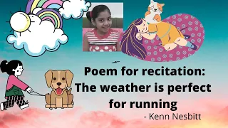 The weather is perfect for running Kenn Nesbitt/ funny poem for recitation/ Aayushi and Parina