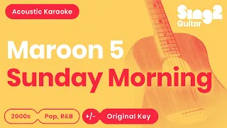 Maroon 5 - Sunday Morning (Acoustic Karaoke)