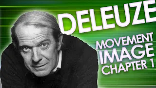 Gilles Deleuze's Cinema Books Part 2: The Movement-Image Ch. 1