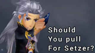 【DFFOO】Is Setzer really that good after FR & BT Weapon ? Should you pull ?