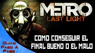 Metro: Last Light | Como conseguir el final bueno o el malo