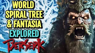 World Spiral Tree & Fantasia Explored - How King Ganishka’s Corpse Powers Griffith’s Age of Darkness