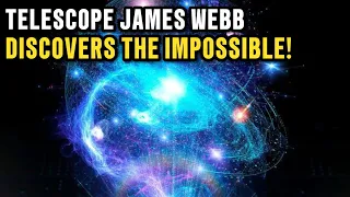 James Webb's Earth-Shattering Telescope Discovery Changed the Origin of the Universe