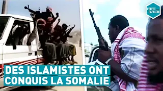 DES ISLAMISTES ONT CONQUIS LA SOMALIE - L'Effet Papillon