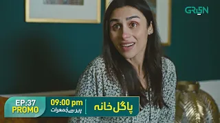 Pagal Khana Episode 37 Promo | Saba Qamar | Sami Khan | Green TV Entertainment