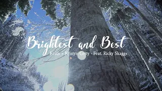 Brightest and Best (Official Lyric Video) - Feat. Keith & Kristyn Getty, Ricky Skaggs