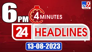 4 Minutes 24 Headlines | 6PM | 13-08 -2023 - TV9