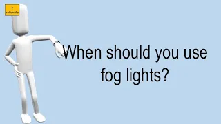 When Should You Use Fog Lights?