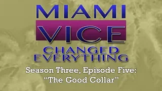 Miami Vice Changed Everything S03E05: The Good Collar