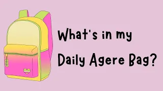 What’s In My Daily Agere Bag? - SFW Littlespace / Agere / Age Regression