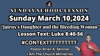 Sunday School Lesson UGP Sunday March 10,2024 Jairus’s Daughter and the Bleeding Woman Luke 8:40-56