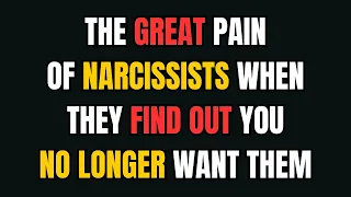 The Great Pain of Narcissists When They Find Out You No Longer Want Them |NPD| #NarcissistExposed