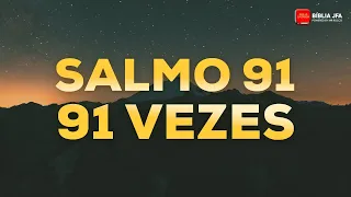 SALMO 91 91 VEZES - Bíblia JFA Offline