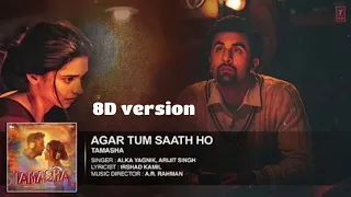 Agar Tum Saath Ho | 8D Audio | AR Rahman | Tamsha |