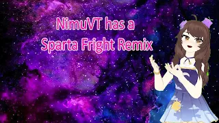 NimuVT has a Sparta Fright Remix
