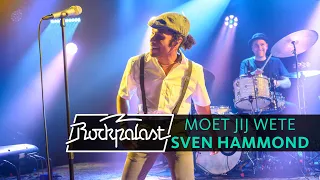 Moet Jij Wete | Sven Hammond live | Rockpalast 2019