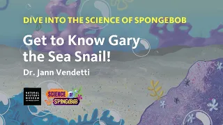 Dive into the Science of SpongeBob: Get to Know Gary the Sea Snail!