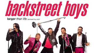 Backstreet Boys – Larger Than Life (Nick* Millennium Mix)