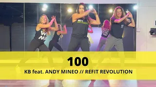 100 || KB feat. @AndyMineo || Dance Fitness Choreography || @REFITREV