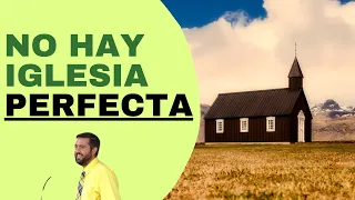 No Hay IGLESIA PERFECTA - Juan Manuel Vaz