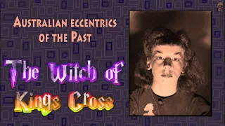 Australian Eccentrics of the Past - The Witch of Kings Cross - Rosaleen Norton