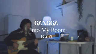 GANGGA - Into My Room Ep.04: Don't