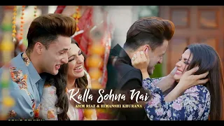 KALLA SOHNA NAI - Neha Kakkar | Asim Riaz & Himanshi Khurana |  | Rajat Nagpal | Anshul Garg