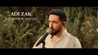 Adi Zak- Go down Moses (Let my people go) (cover)