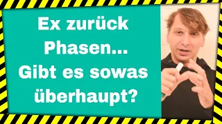 Ex zurück Phasen ❓Und warum es eigentlich keine Phasen gibt [AUFKLÄRUNGSVIDEO] + Tipps