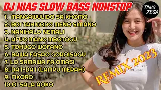 DJ NIAS SLOW NONSTOP REMIX 2023 | TINUS ZEGA