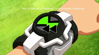 Ben 10 Reboot: All Of Ben's Normal Aliens Reserved Transformation Sequence