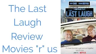 The Last Laugh Review : Movies "R" Us