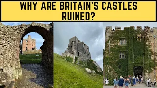 Why Are Britain's Castles Ruined?