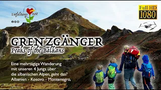 PEAKS OF THE BALKANS - Grenzgänger, 6 Tage mit 4 Kindern - weitwandern über die albanischen Alpen